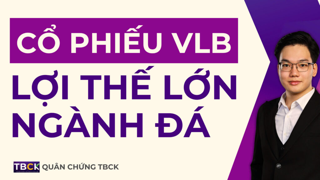 Tiềm năng cổ phiếu VLB: Nhu cầu Đá tăng cao